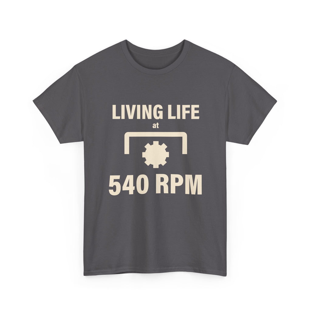 540 RPM T‑Shirt - "Living Life at 540 RPM" Mechanics & Tractor Gear Tee