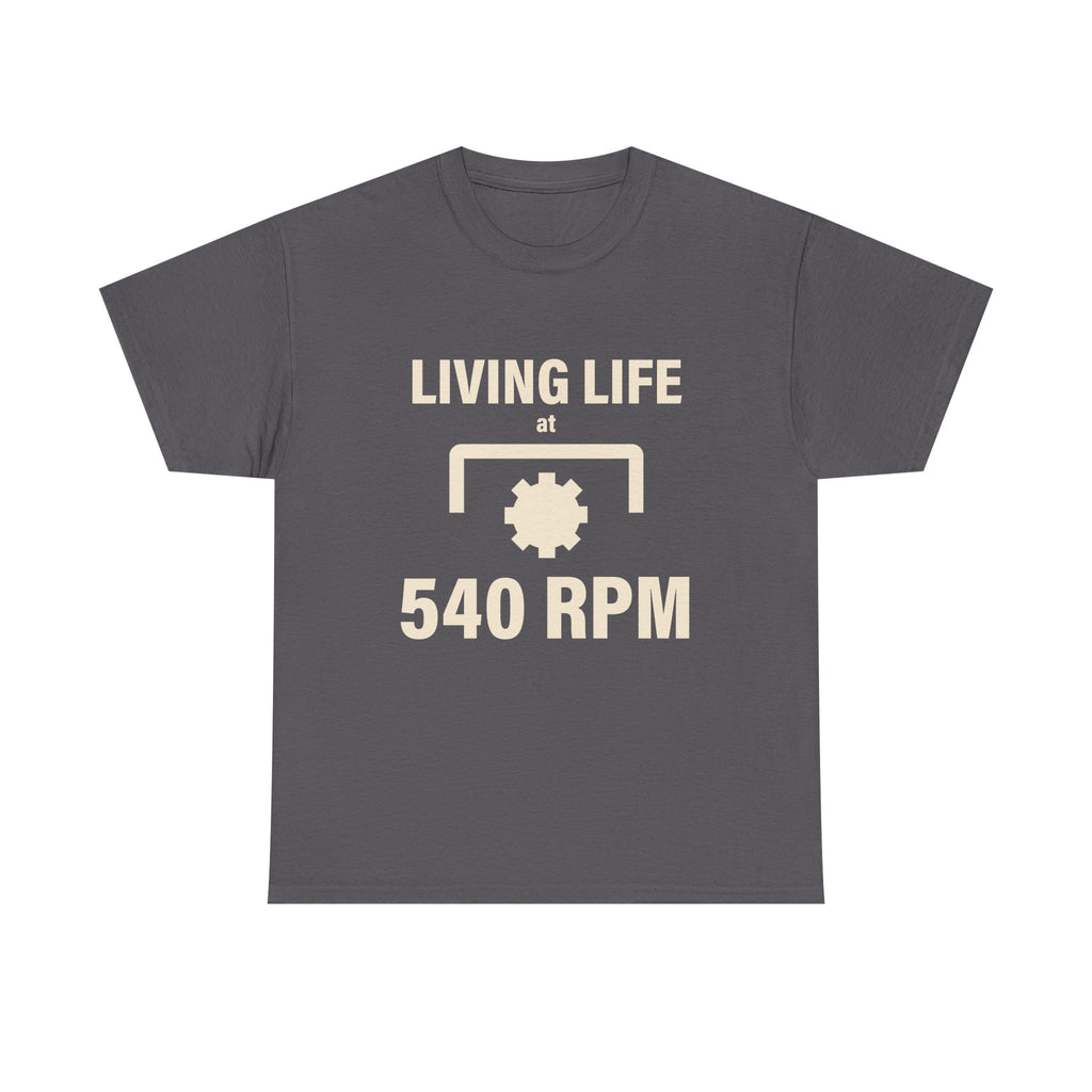 540 RPM T‑Shirt - "Living Life at 540 RPM" Mechanics & Tractor Gear Tee