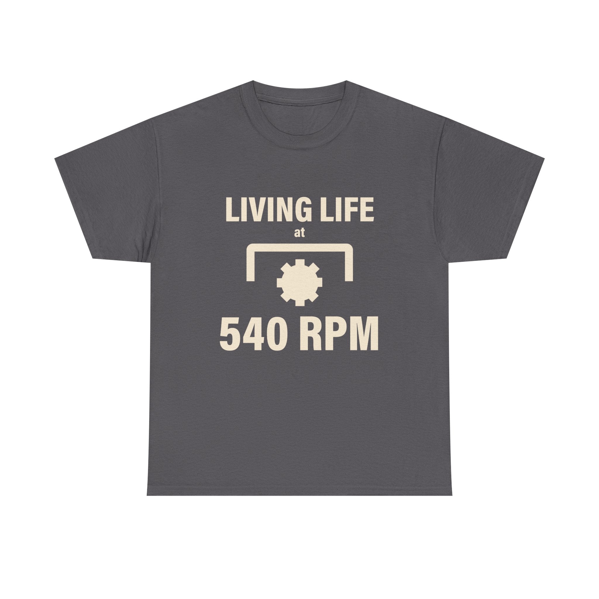 540 RPM T‑Shirt - "Living Life at 540 RPM" Mechanics & Tractor Gear Tee