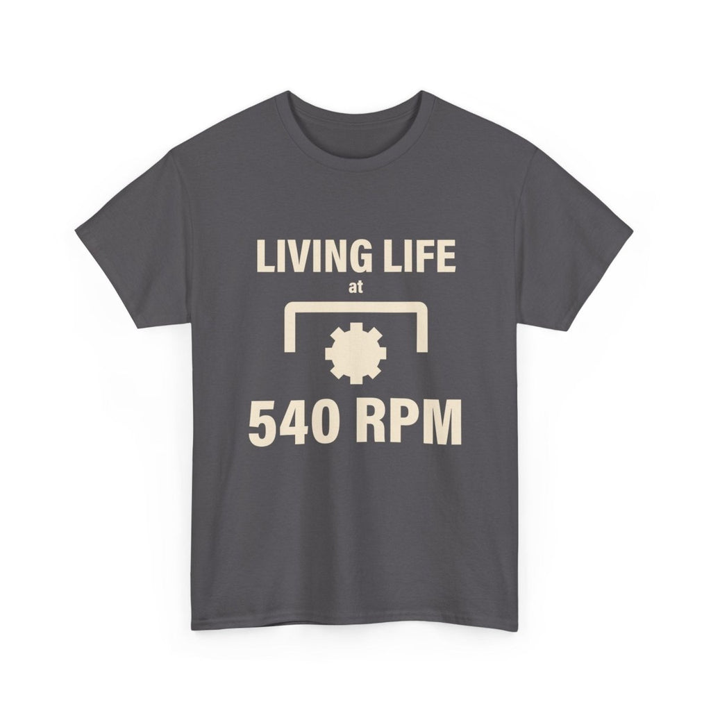 540 RPM T‑Shirt - "Living Life at 540 RPM" Mechanics & Tractor Gear Tee - The Farm Store