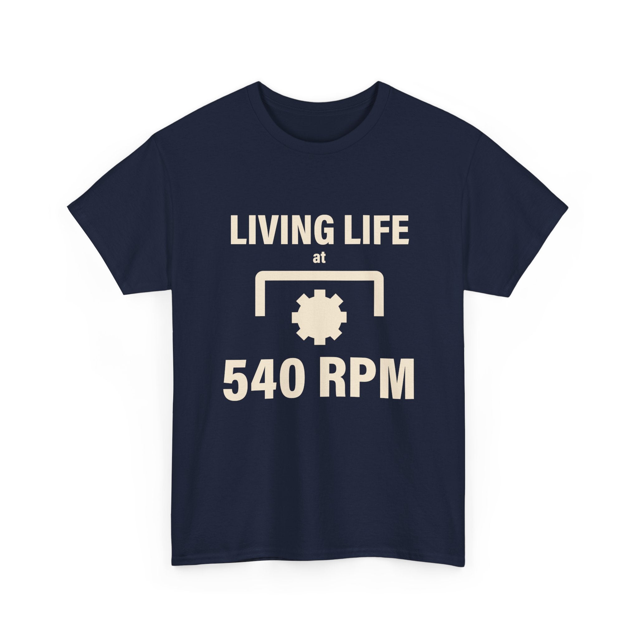 540 RPM T‑Shirt - "Living Life at 540 RPM" Mechanics & Tractor Gear Tee