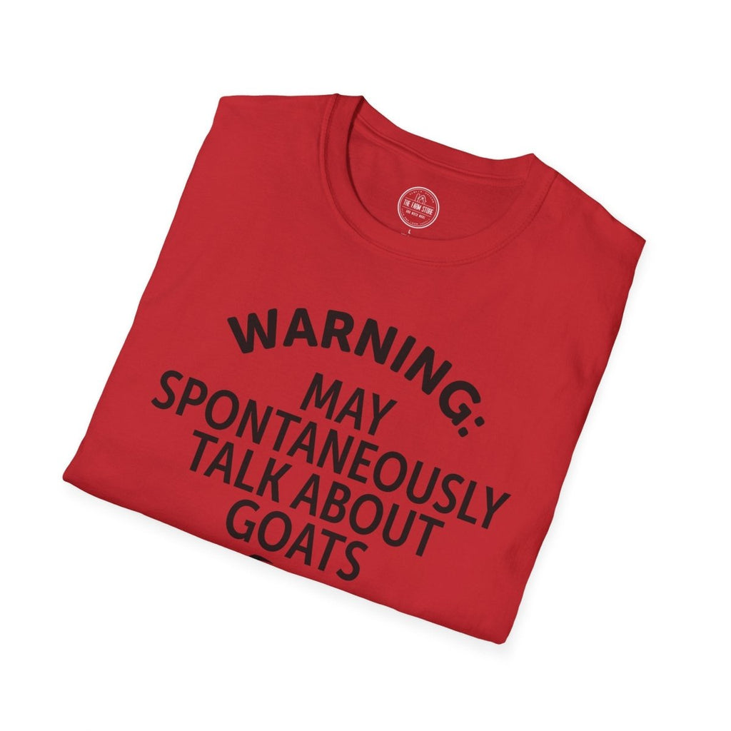 Goat Lover T‑Shirt — "Warning: May Spontaneously Talk About Goats" Tee - The Farm Store