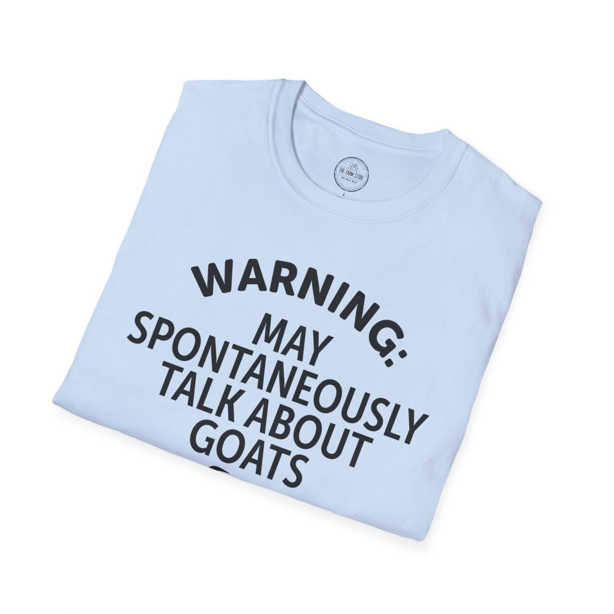 Goat Lover T‑Shirt — "Warning: May Spontaneously Talk About Goats" Tee - The Farm Store