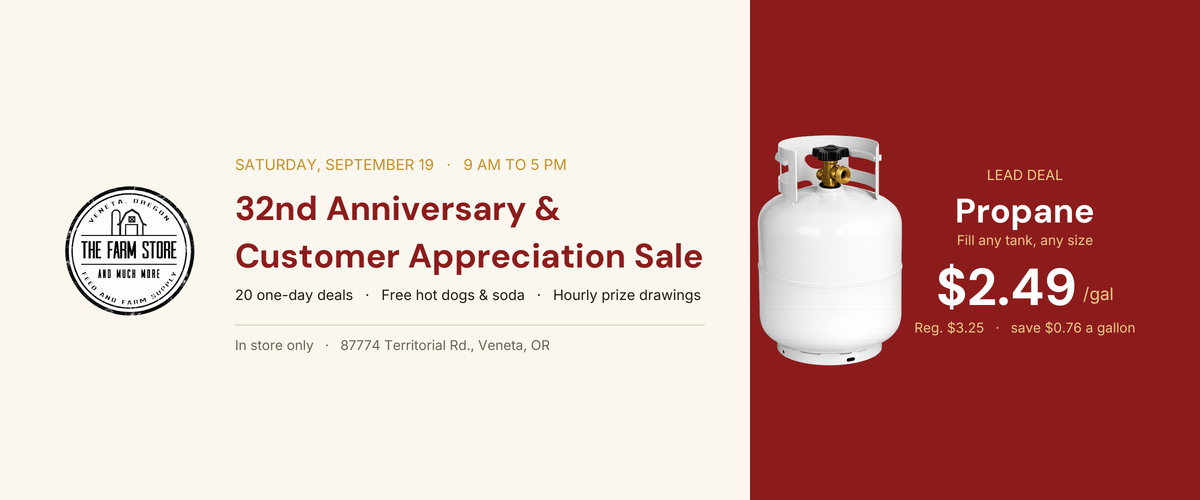 32nd Anniversary and Customer Appreciation Sale, Saturday September 19, 9 am to 5 pm. Propane $2.49 a gallon.