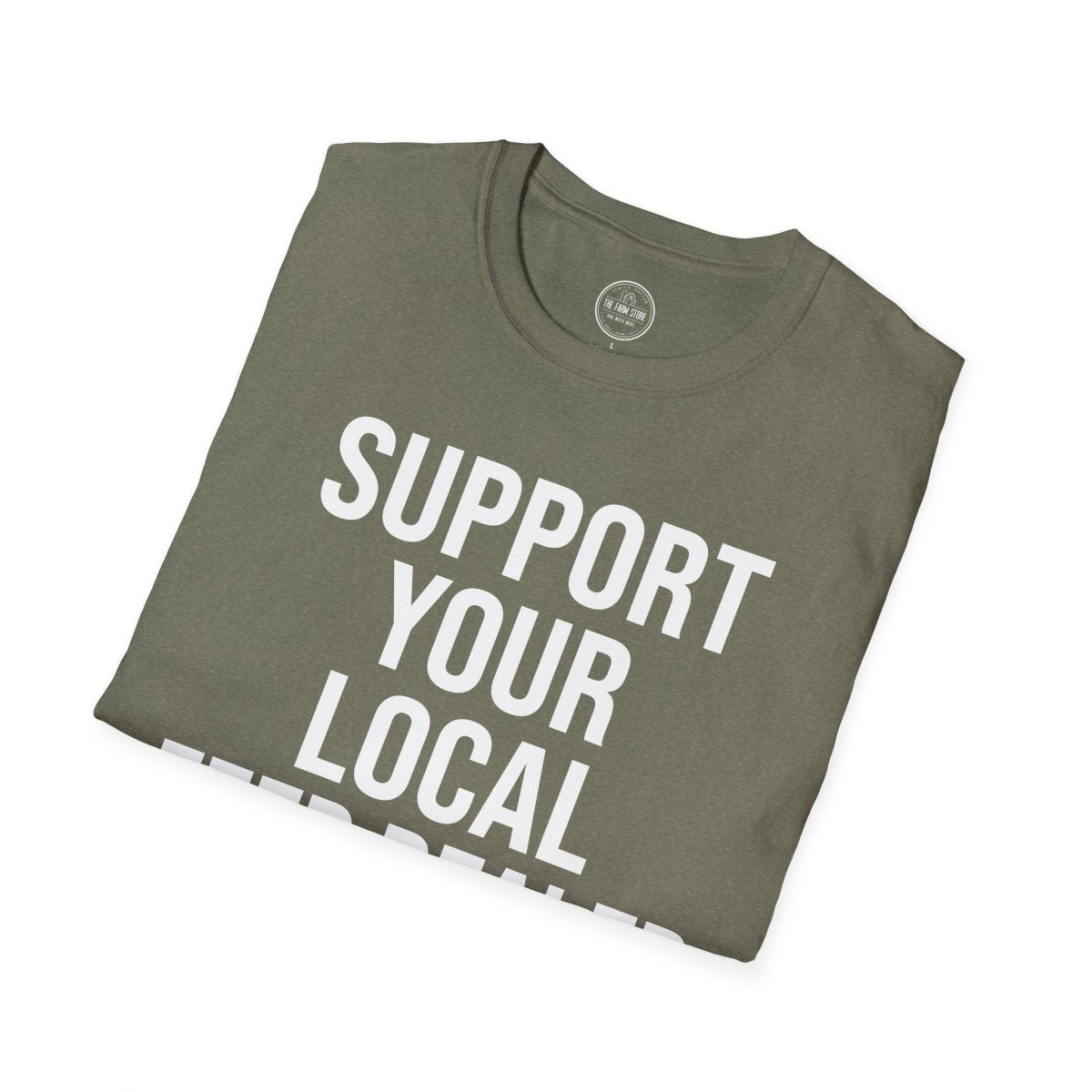 Support Your Local Feed Dealer T-Shirt – Farm & Country Life Tee - The Farm Store