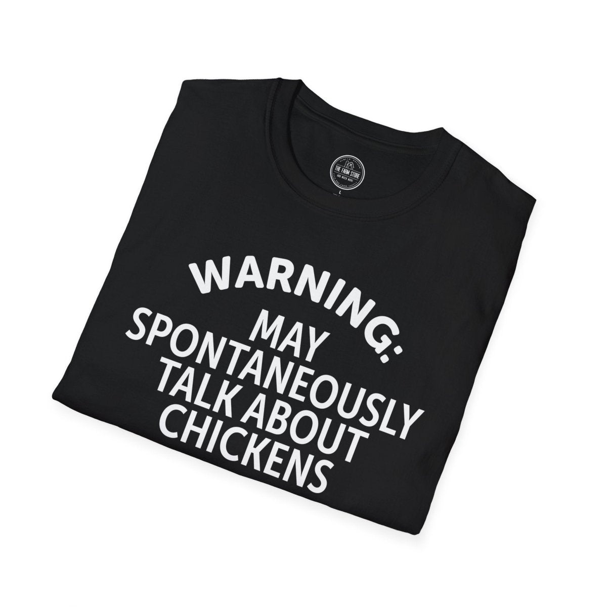 Warning May Spontaneously Talk About Chickens T-Shirt | Chicken Lover Tee - The Farm Store